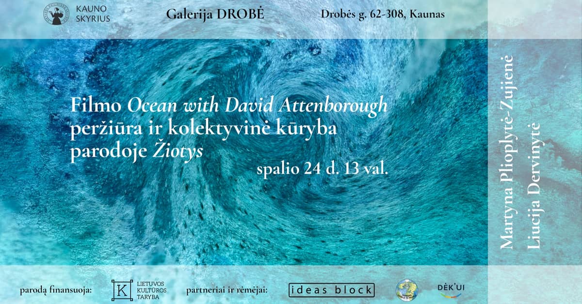 Filmas "Ocean with David Attenborough" seanss un kolektīvā jaunrade izstādē "Žiotys"