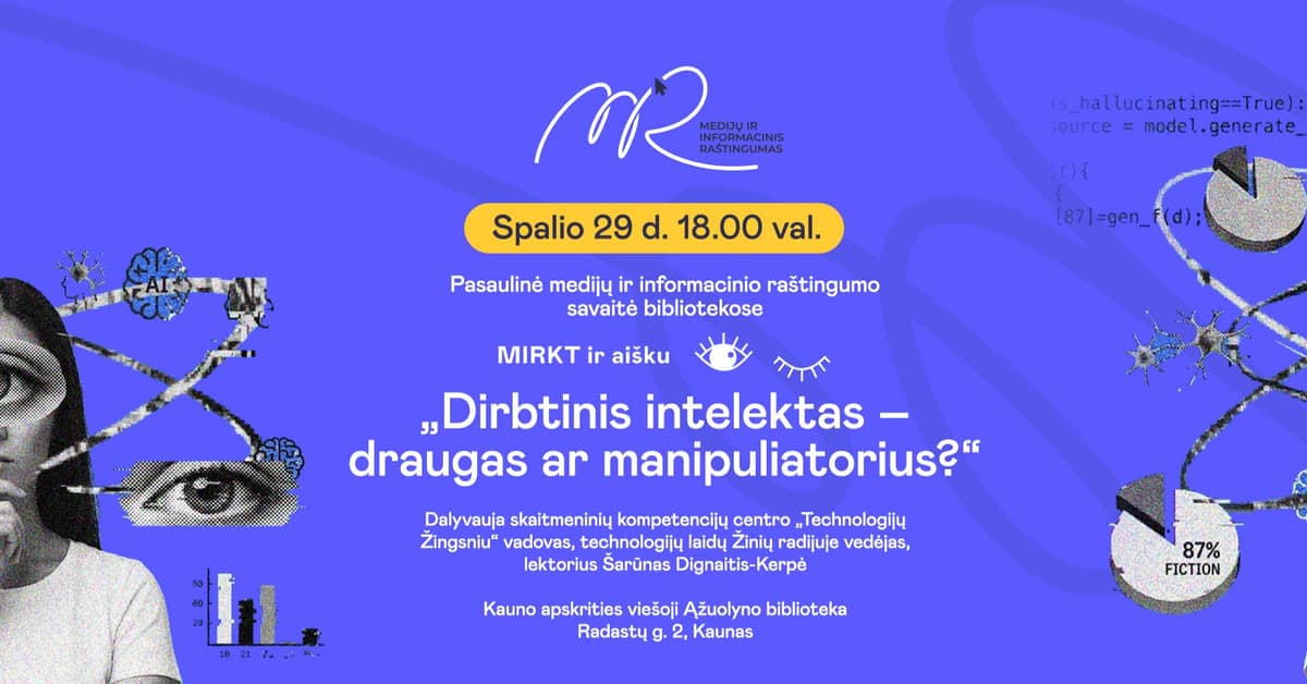 MIRKT ir skaidrs… „Mākslīgais intelekts – draugs vai manipulators?“