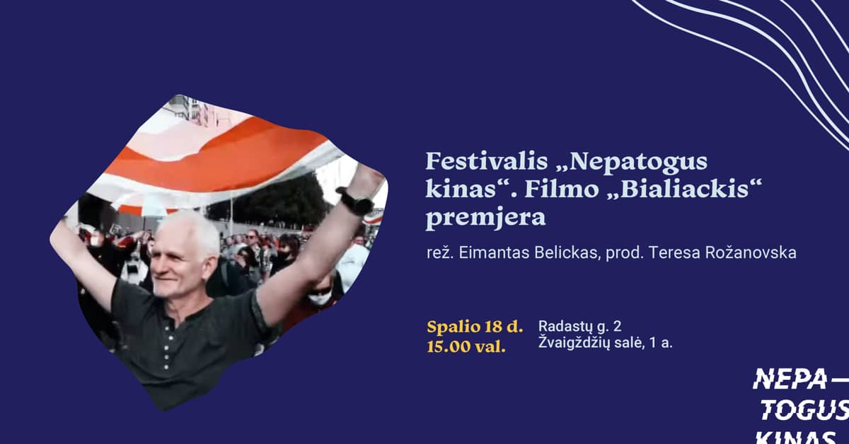 Festivāls „Nepatogus kinas“. Filmas „Bialiackis“ pirmizrāde