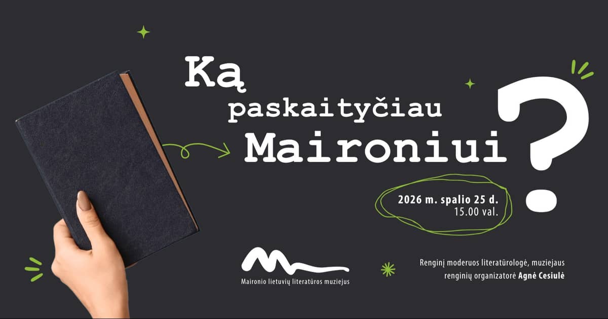 KĄ PASKAITYČIAU MAIRONIUI?