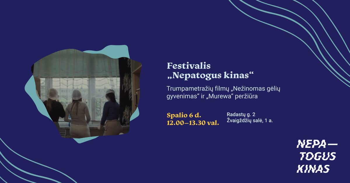 Festivāls „Nepatogus kinas“. Īsfilmu „Noslēpumainā ziedu dzīve“ un „Murewa“ seanss