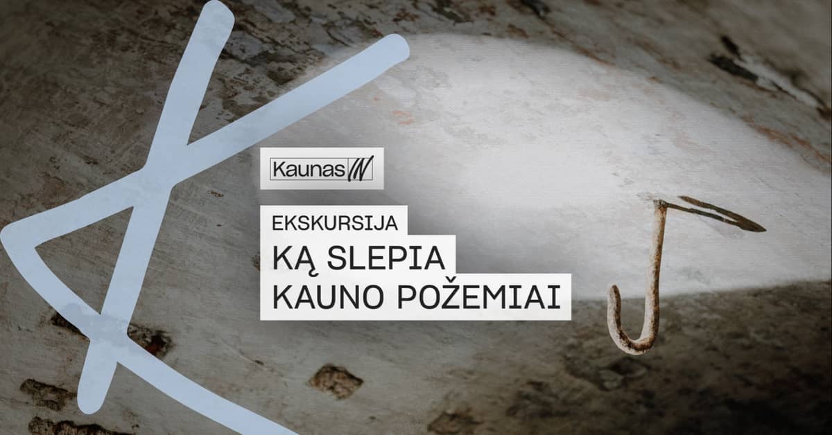Ko slēpj Kauņas pazemes?