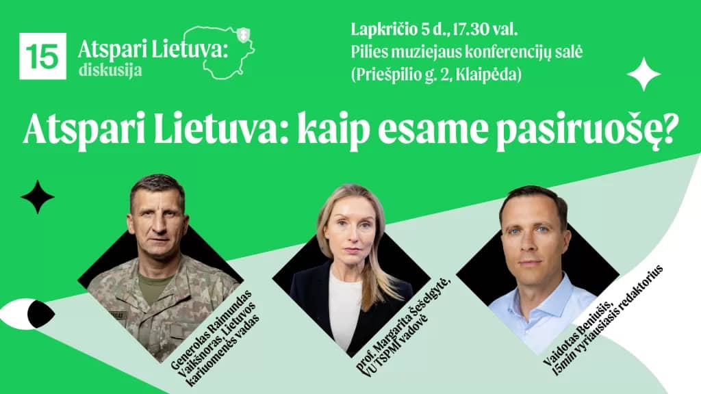 Diskusija: „Noturīgā Lietuva: cik gatavi esam?”
