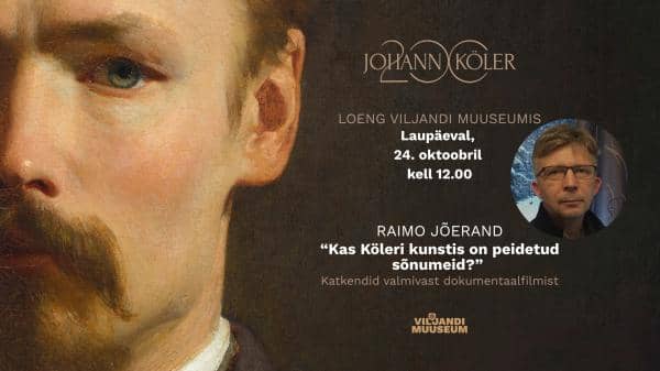 Raimo Jõerand: “Vai Köleri mākslā ir paslēpti vēstījumi?”