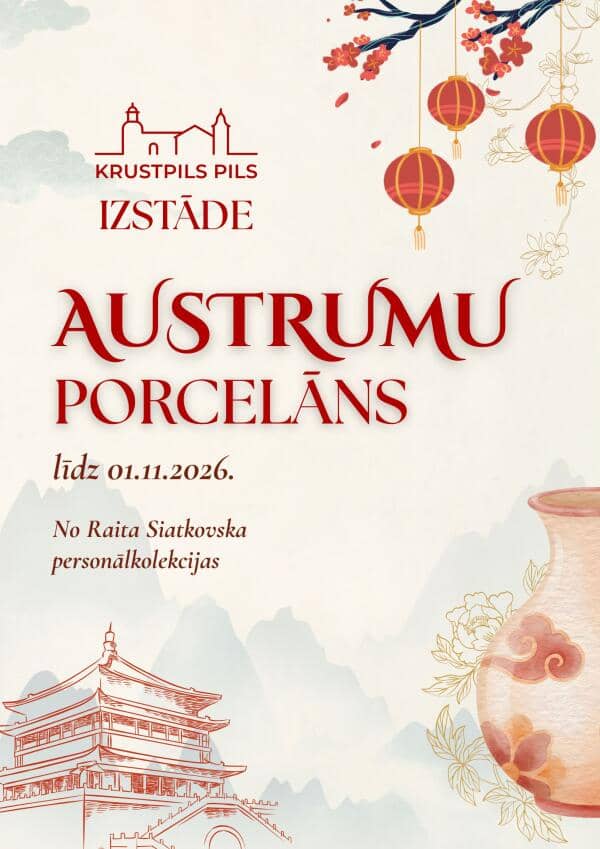 Izstāde "Austrumu porcelāns" Krustpils pilī