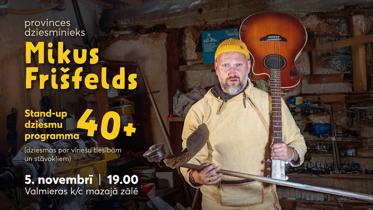 Mikus Frišfelds stand-up dziesmu programmā “40+”