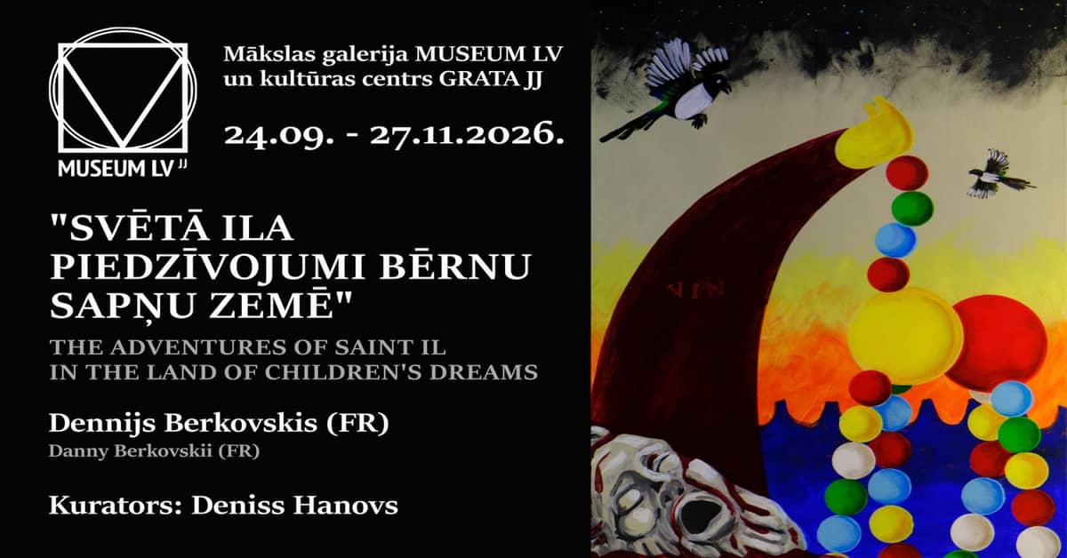 Denija Berkovska personālizstāde 'Svētā Ila piedzīvojumi bērnu sapņu zemē'