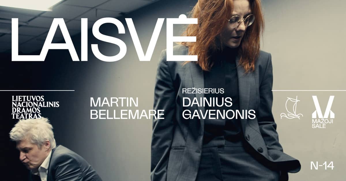 Martins Belmērs. LAISVĖ, rež. Dainius Gavenonis