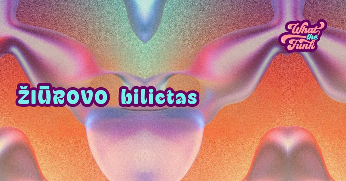 WHAT THE FUNK | Skatītāja biļete