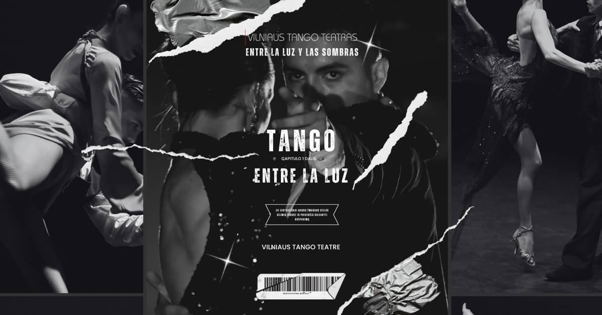 ENTRE LA LUZ I Viļņas tango teātris