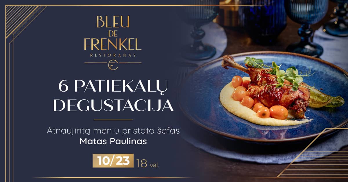 Jaunas garšas. 6 ēdienu degustācijas vakariņas | Restorāns Bleu de Frenkel | Šauļi