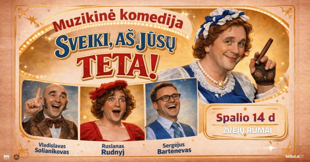 Muzikālā komēdija SVEIKI, ES ESMU JŪSU TANTE! | KLAIPĖDA