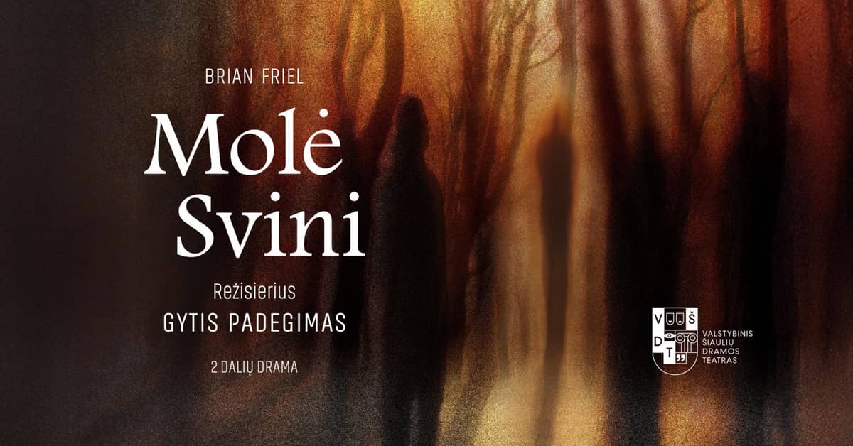 VŠDT pirmizrāde | MOLĖ SVINI | rež. Gytis Padegimas