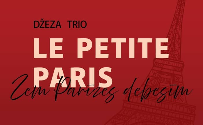 Džeza trio LE PETITE PARIS | Zem Parīzes debesīm