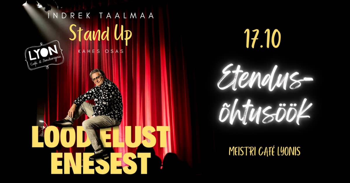 Stand-up vakariņu šovs Meistri Café Lyonis: Indreks Tālmā "Stāsti no dzīves pašas"