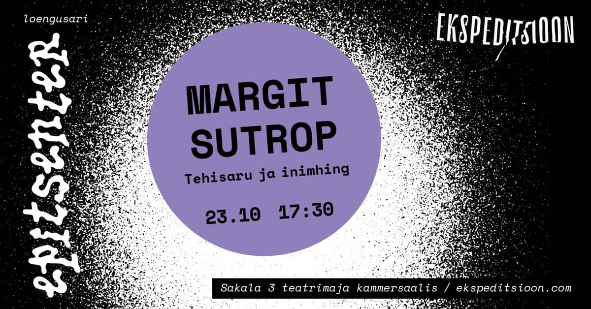 MARGIT SUTROP: Mākslīgais intelekts un cilvēka dvēsele