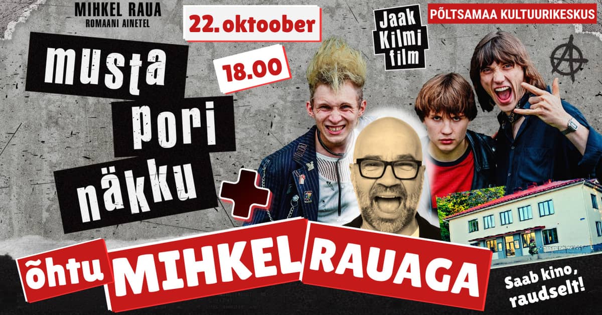 Vakars ar Mihkel Raua + "Musta pori näkku" īpašais seanss
