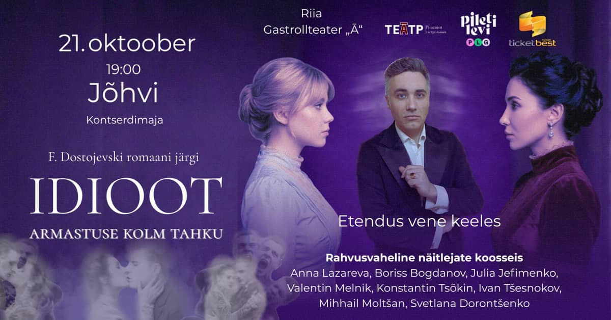 ''Idioot. Trīs mīlestības šķautnes'' / ''Идиот. Три грани любви''