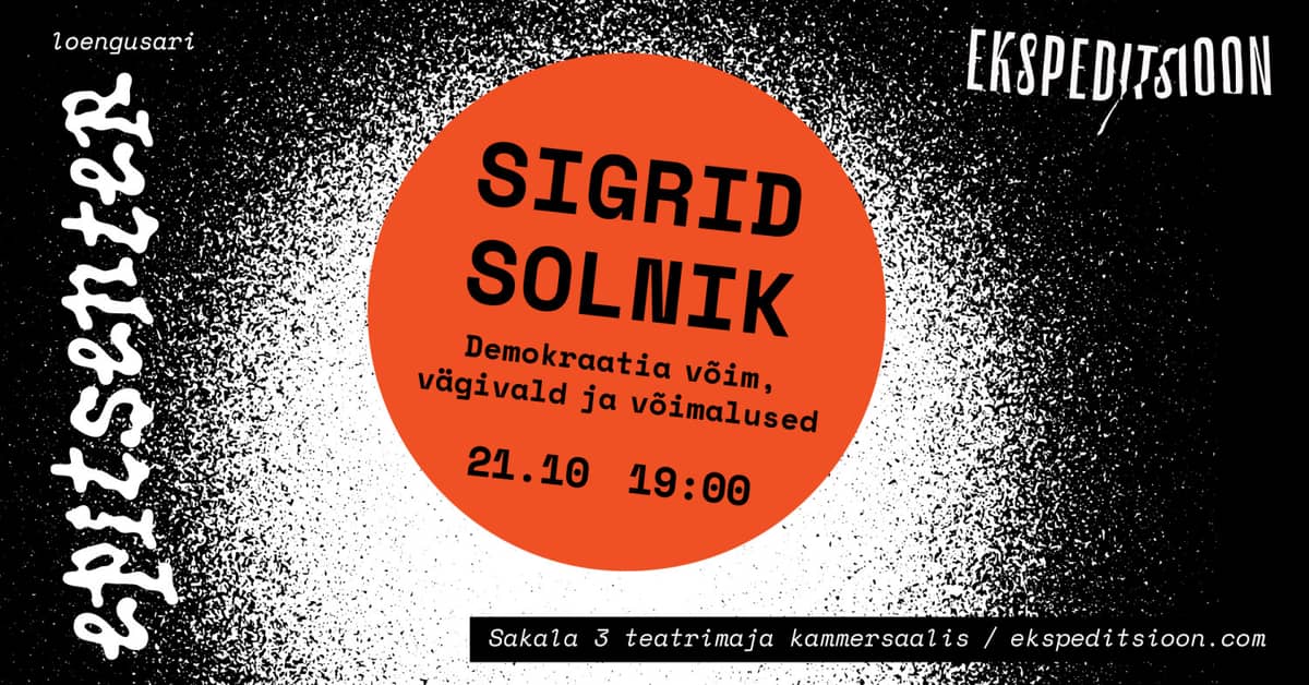 SIGRID SOLNIK: Demokraatias võim, võim ja võimalused