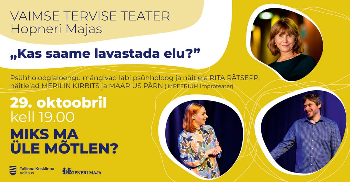 VAIMSE TERVISE TEĀTRIS lekciju cikls ''Kāpēc es pārdomāju?'' Hopnera namā