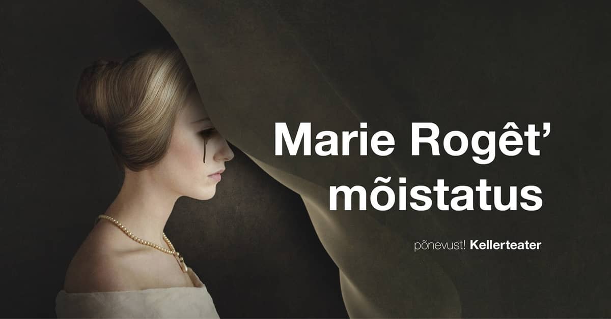 ''Marie Rogêt mīkla'' / Kellerteater