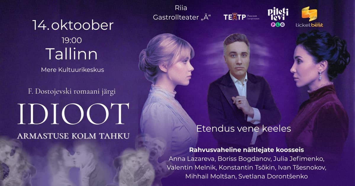 ''Idioot. Trīs mīlestības šķautnes'' / ''Идиот. Три грани любви''