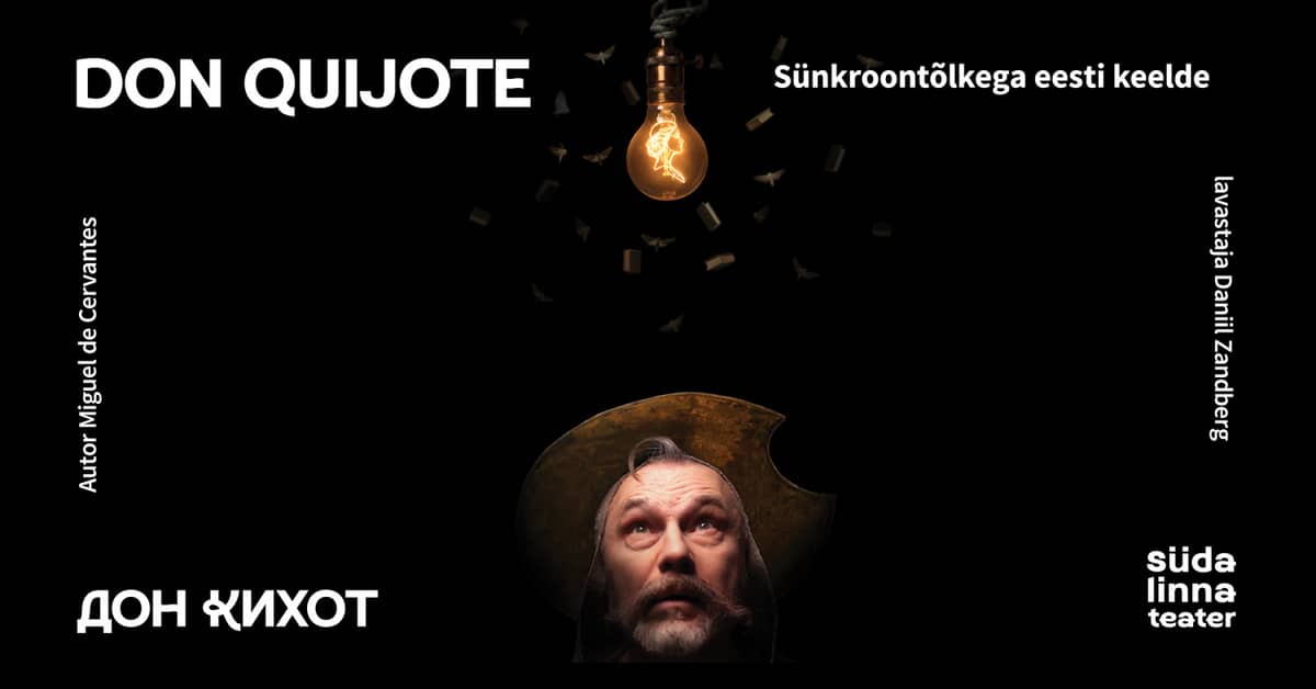 Dons Kihots / Don Quijote / Südalinna Teater