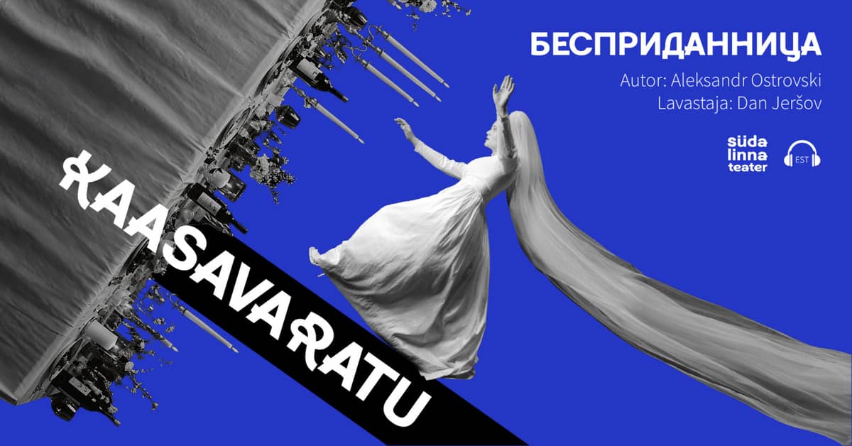 Pūrs / Бесприданница / Südalinna Teater