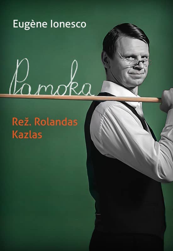 Spektaklis „PAMOKA“ E.Ionesco (rež. R.Kazlas)