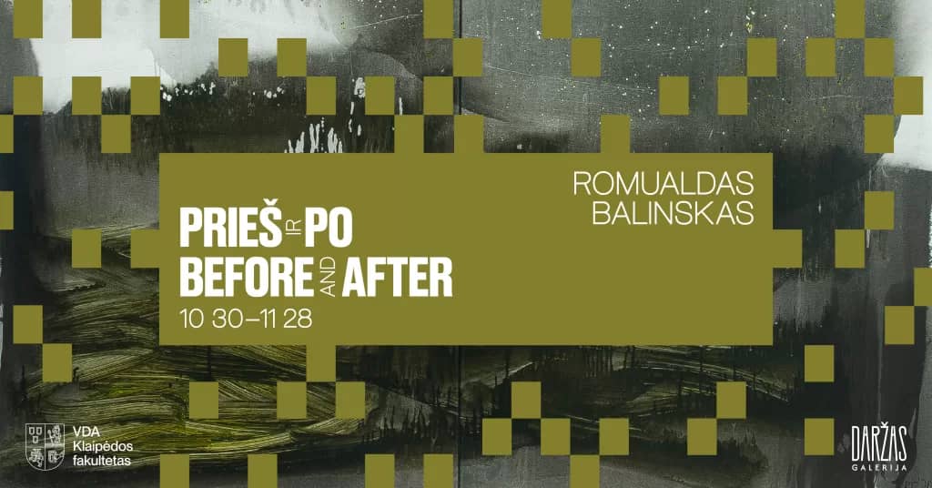 Pirms un pēc – nākotne nemitīgi pārvēršas pagātnē. Romualda Balinska izstāde