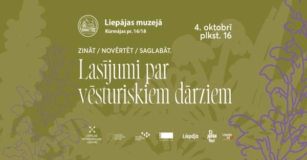 ZINĀT / NOVĒRTĒT / SAGLABĀT. Lasījumi par vēsturiskiem dārziem