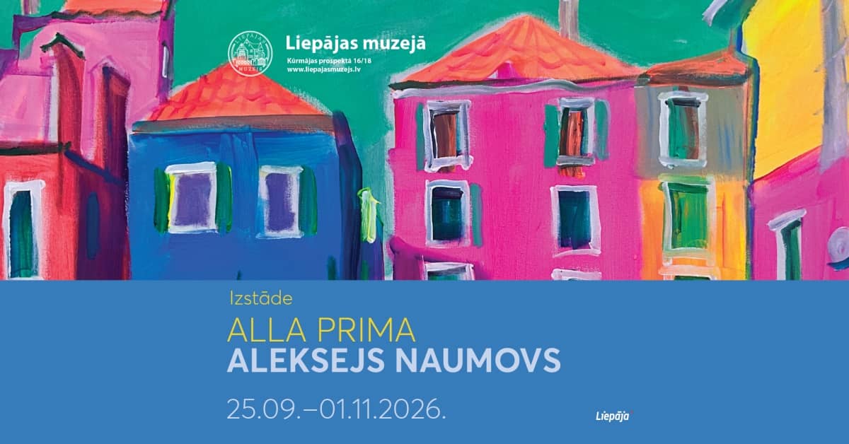 Alekseja Naumova personālizstāde “ALLA PRIMA” Liepājas muzejā