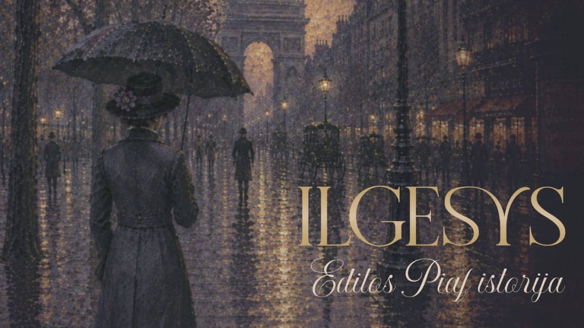 „ILGESYS. EDITOS PIAF ISTORIJA“