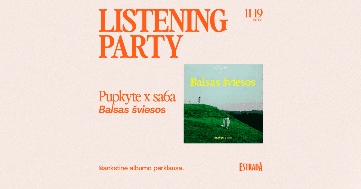 Klausīšanās vakars: pupkyte x sa6a – Balsas šviesos