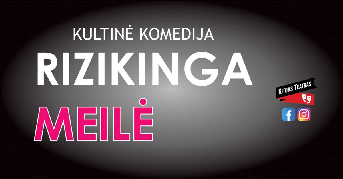 Komēdija „Riskanta mīlestība“ | Kazlu Rūda