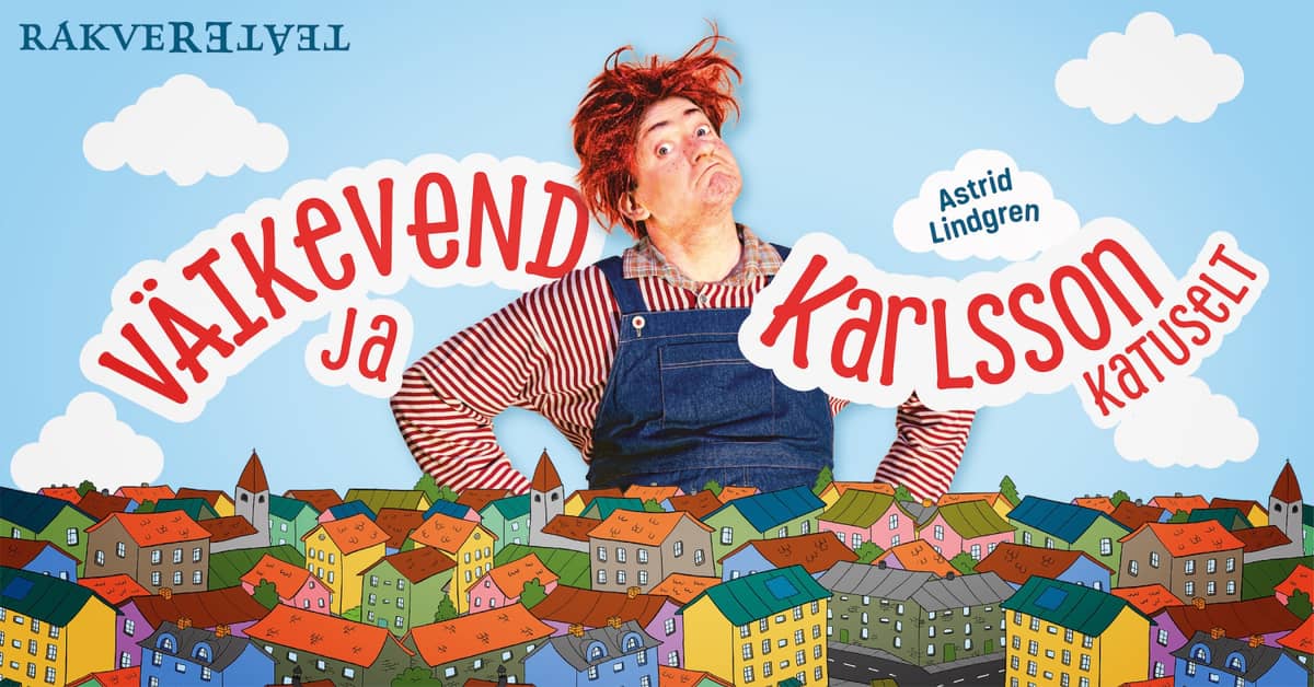 Mazais brālis un Karlsons no jumta / Rakveres teātris