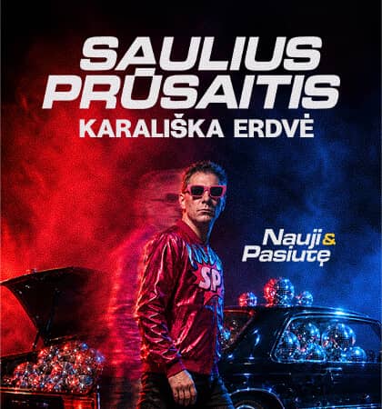 Saulius Prūsaitis + Karališka Erdvė = NAUJI & PASIUTĘ