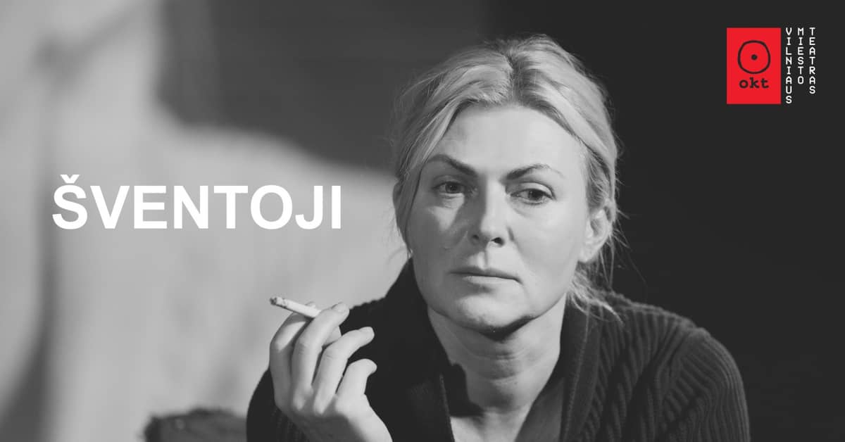 OKT / Viļņas pilsētas teātris: Šventoji (Rež. Eglė Jackaitė un Oskaras Koršunovas) | Traķi